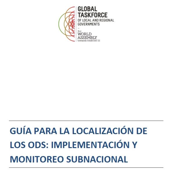 Guía para la Localización de los ODS: Implementación y Monitoreo Subnacional